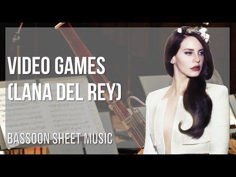 Bassoon Sheet Music: How to play Video Games by Lana Del Rey