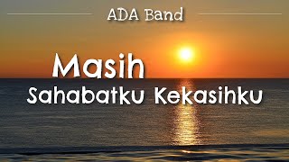 Download lagu Ada Band - Masih (Sahabatku Kekasihku) (Lyric) mp3