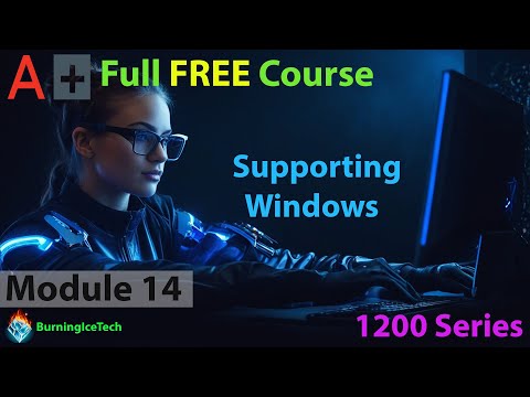 CompTIA A+ Full Course for Beginners - Module 14 - Supporting Windows