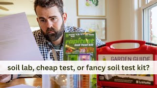 Comparing Soil Test Kits For Gardening: Lab Results vs. Affo