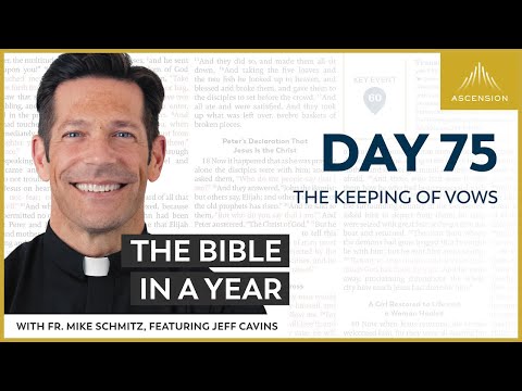 Day 75: The Keeping of Vows — The Bible in a Year (with Fr. Mike Schmitz)