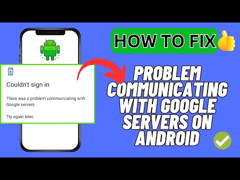 Behoben: Es gab ein Problem bei der Kommunikation mit Google-Servern auf Android | Erweiterte Feh...