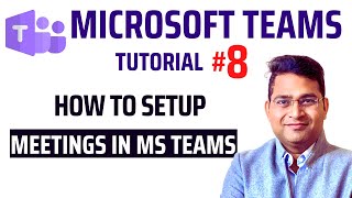 How to setup Meeting in Teams | Microsoft Teams Tutorial #8