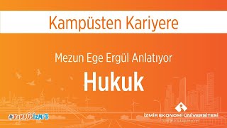 Kampüsten Kariyere   Hukuk Fakültesi Mezunu Ege Ergül
