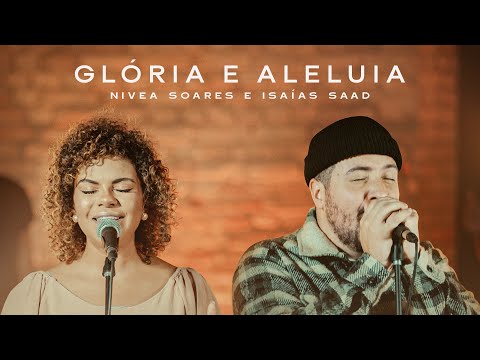Glória e Aleluia - Nívea Soares, Isaais Saad, REVERE (Official Music Video)