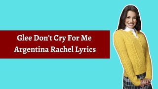 Glee Don&#39;t Cry For Me Argentina Rachel Lyrics
