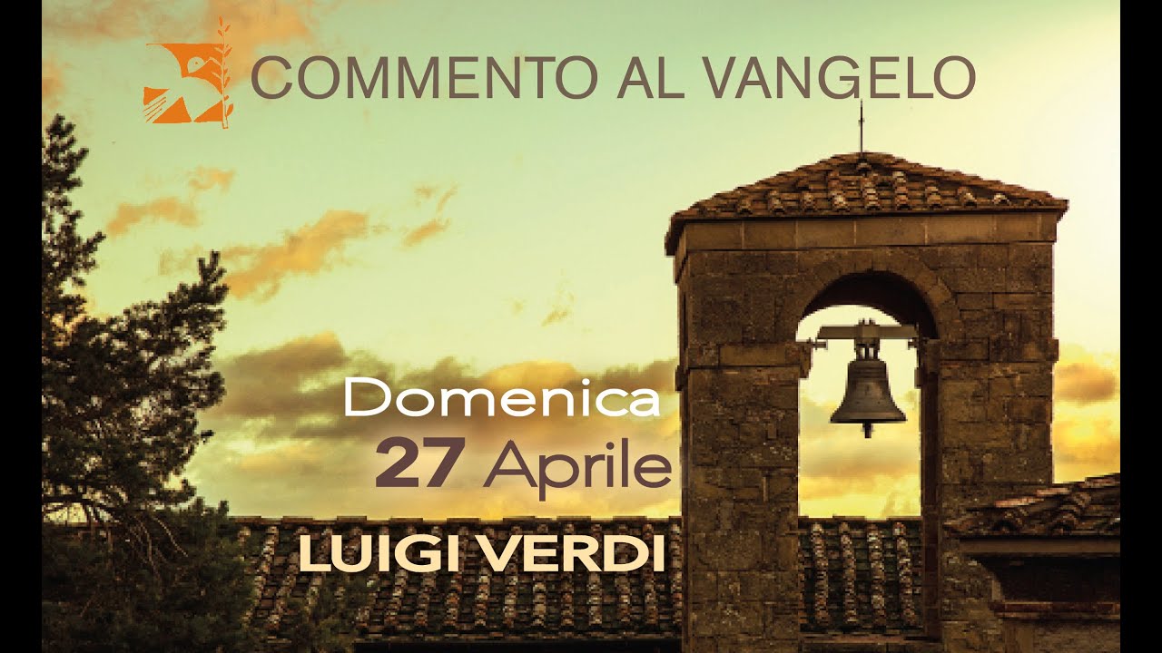 Domenica 27 aprile, commento al vangelo di Luigi Verdi