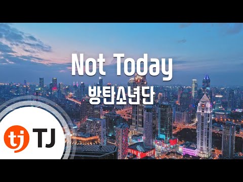 [TJ노래방] Not Today - 방탄소년단(BTS) / TJ Karaoke