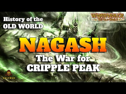 NAGASH - The War for Cripple Peak - History of the OLD WORLD (5) -  Warhammer Fantasy Lore