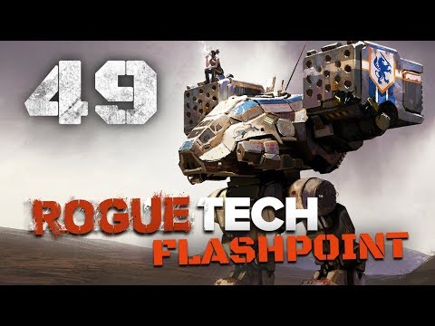 To wreck and to be wrecked  - Roguetech / Battletech Flashpoint DLC Career Mode Playthrough #49