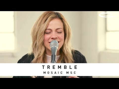 MOSAIC MSC - Tremble: Song Session
