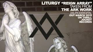 Liturgy - Reign Array (Official Audio)