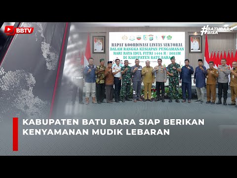 KABUPATEN BATU BARA SIAP BERIKAN KENYAMANAN MUDIK LEBARAN