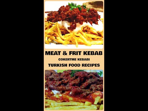 Meat & Frit Kebab - Cokertme Kebabi Recipe