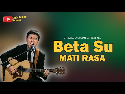 Lagu Ambon Terbaru - BETA SU MATI RASA -Pop Ambon - Lagu Timur - Lagu Ambon