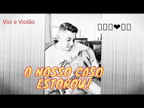 O Nosso Caso Estourou video