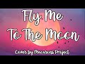 Fly Me To The Moon - The Macarons Project (Lyrics)