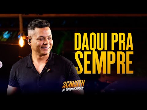 Daqui pra Sempre - Seresta do Jaldo Rodrigues - Pra Comer Água Vol2