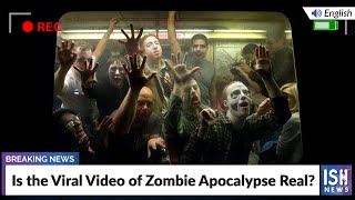 Is the Viral Video of Zombie Apocalypse Real?