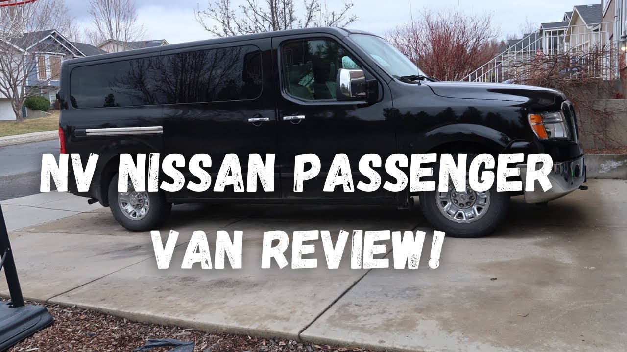 LARGE family CAR REVIEW (NV Nissan Passenger Van ...
