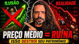 O Mito do 'Preço Médio' e Como Ele Destrói Seu Patrimônio
