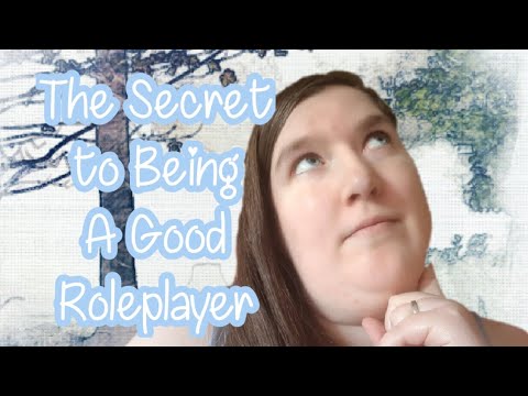 The Secret to Being a Good Roleplayer- LARP 101