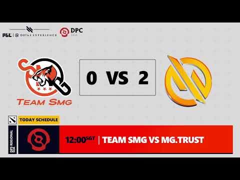 [OFFICIAL EN] Team SMG vs MG.Trust | DPC SEA Lower Division | @MLPDotA and @johnxfire