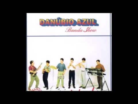 Banda Danúbio Azul Vol. 2 - Não me faça chorar