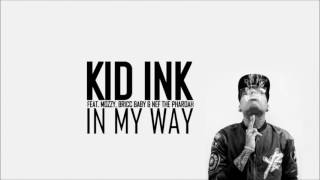 Kid Ink feat. Mozzy Bricc Baby & Nef the Pharoah - In My Way (HD)