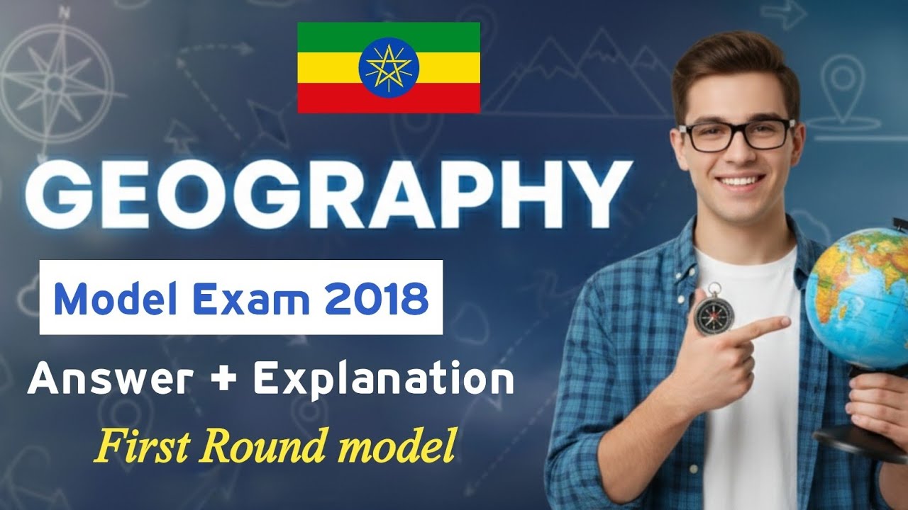 2018 Geography First Round model examination Answers with explanations 