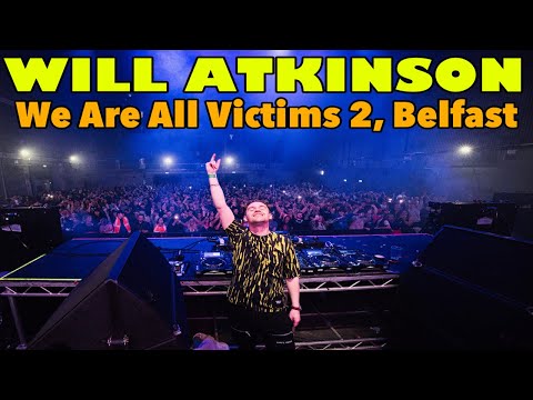 Will Atkinson LIVE @ We Are All Victims 2, Belfast. NYD 2023
