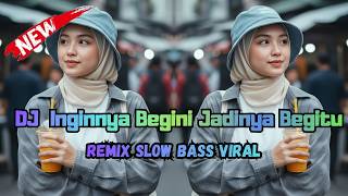 Download lagu DJ Inginnya Begini Jadinya Begitu🔥 DJ NOSTALGIA  FULL BASS PALING DI CARI 2026 mp3