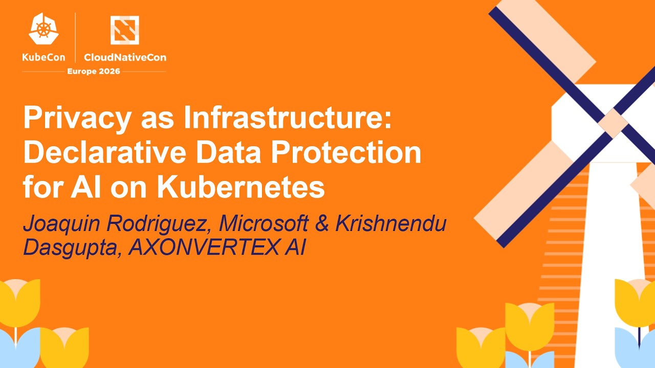 Privacy as Infrastructure: Declarative Data Protection fo... Joaquin Rodriguez & Krishnendu Dasgupta