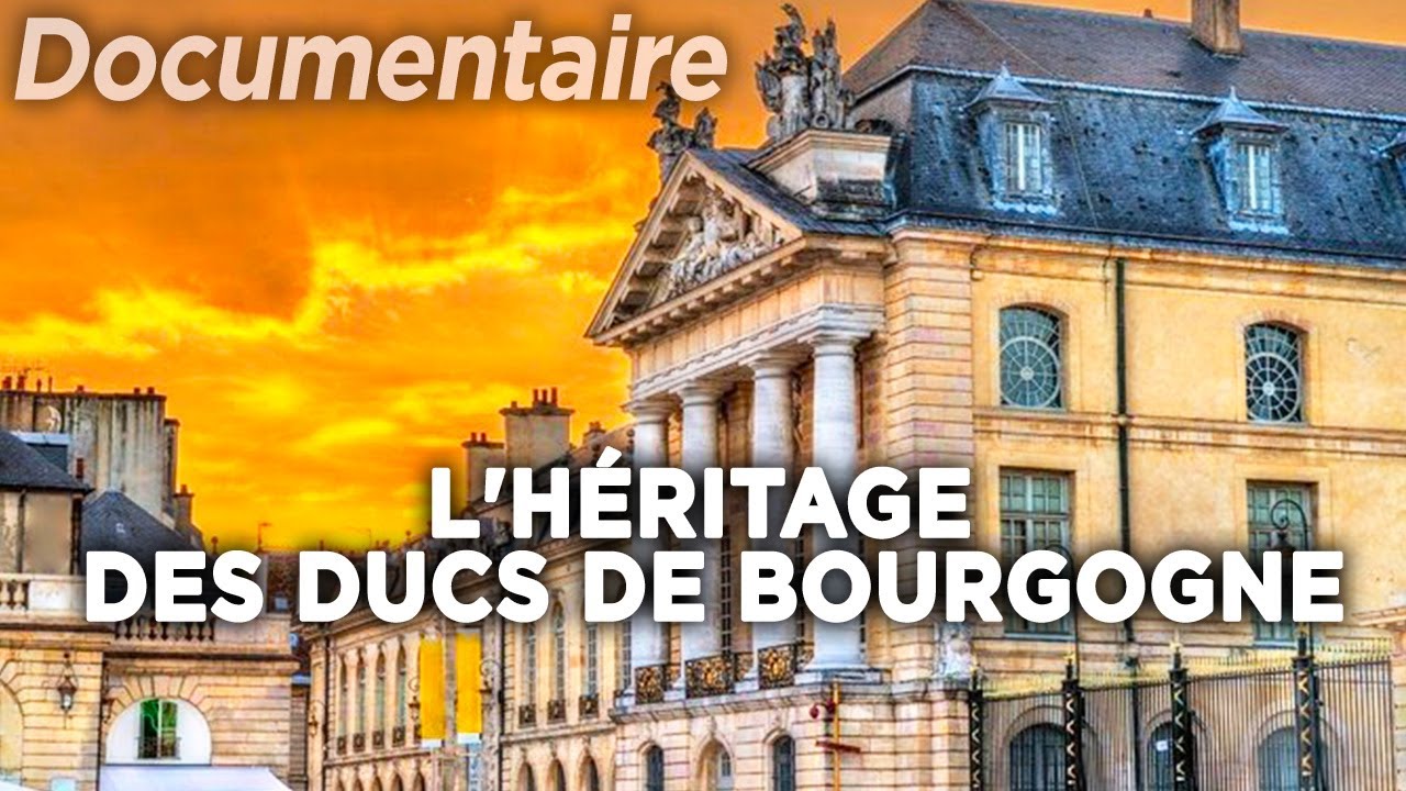 L'héritage des Ducs de Bourgogne - Des Racines et des Ailes - Documentaire complet