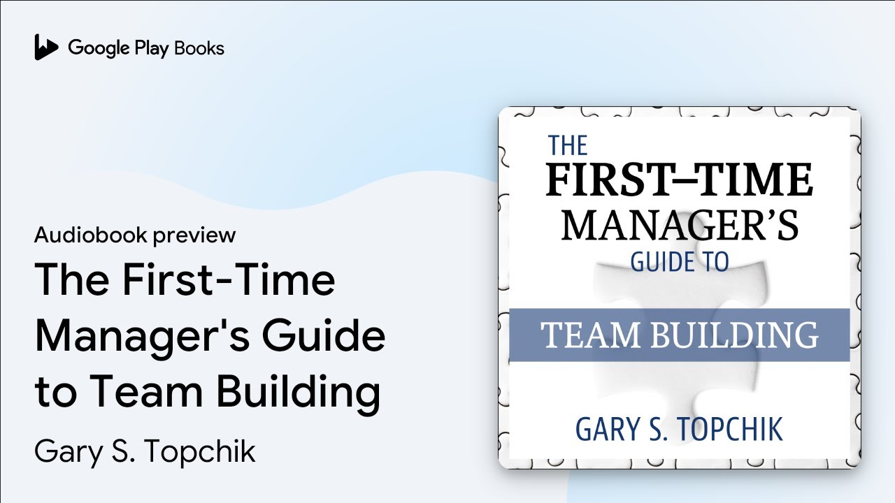 Przewodnik początkującego menedżera po zarządzaniu zespołem… autorstwa Gary’ego S. Topchika · Podgląd audiobooka