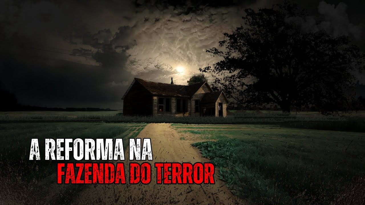 Fazenda Maldita: A Reforma Que Se Transformou em Pesadelo