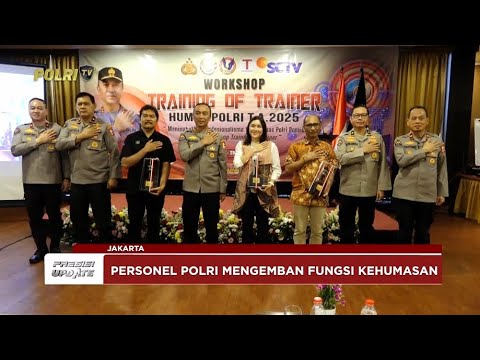 PRESISI UPDATE: DIVISI HUMAS POLRI GELAR WORKSHOP TRAINING OF TRAINERS 24/02/25 13.00