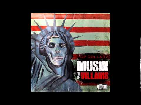 Pop Dollarz - Musik For The Villains - "Look Ft Cory Gunz