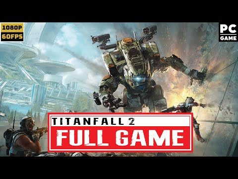 TITANFALL 2 Gameplay Walkthrough FULL GAME - No Commentary (PC 60FPS HD)