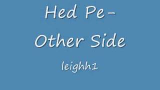 Hed Pe- Other Side