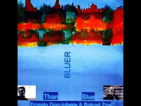 Ernesto Diaz Infante & Rotcod Zzaj - Bluer Than Blue