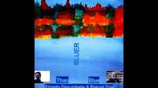 Ernesto Diaz Infante & Rotcod Zzaj - Bluer Than Blue