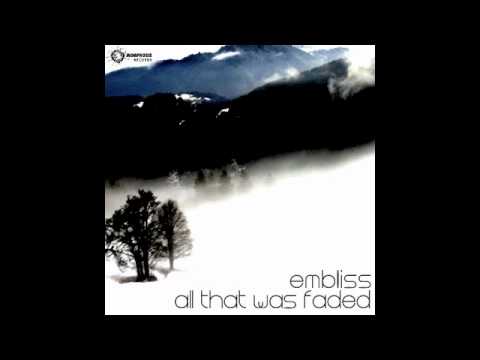 Embliss - All That Was Faded (original mix)