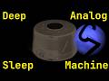 Deep Analog Sleep Machine For Twelve Hours