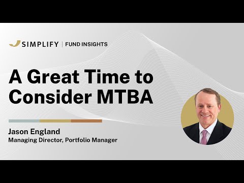 Simplify Fund Insights: A Great Time to Consider MTBA