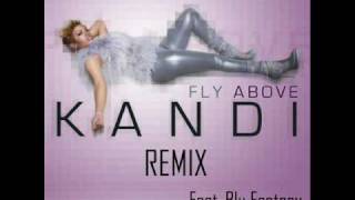 Fly Above - Kandi Remix Ft. Blu Ecstacy
