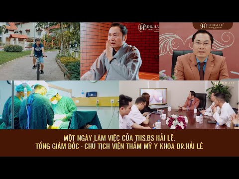 MỘT NGÀY LÀM VIỆC CỦA BÁC SĨ HẢI LÊ.!