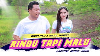 Download lagu Dara Ayu X Bajol Ndanu - Rindu Tapi Malu mp3
