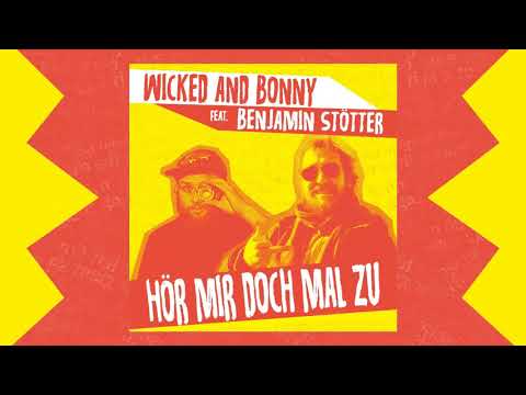Wicked and Bonny feat. Benjamin Stötter - Hör mir doch mal zu