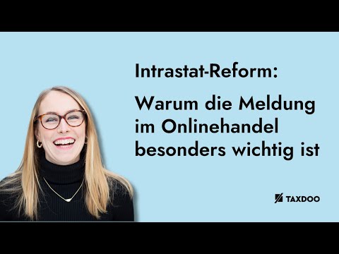 Intrastat-Reform – Warum die Meldung im Onlinehandel besonders wichtig ist?